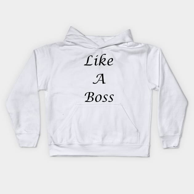 Like A Boss Kids Hoodie by MemeShirts